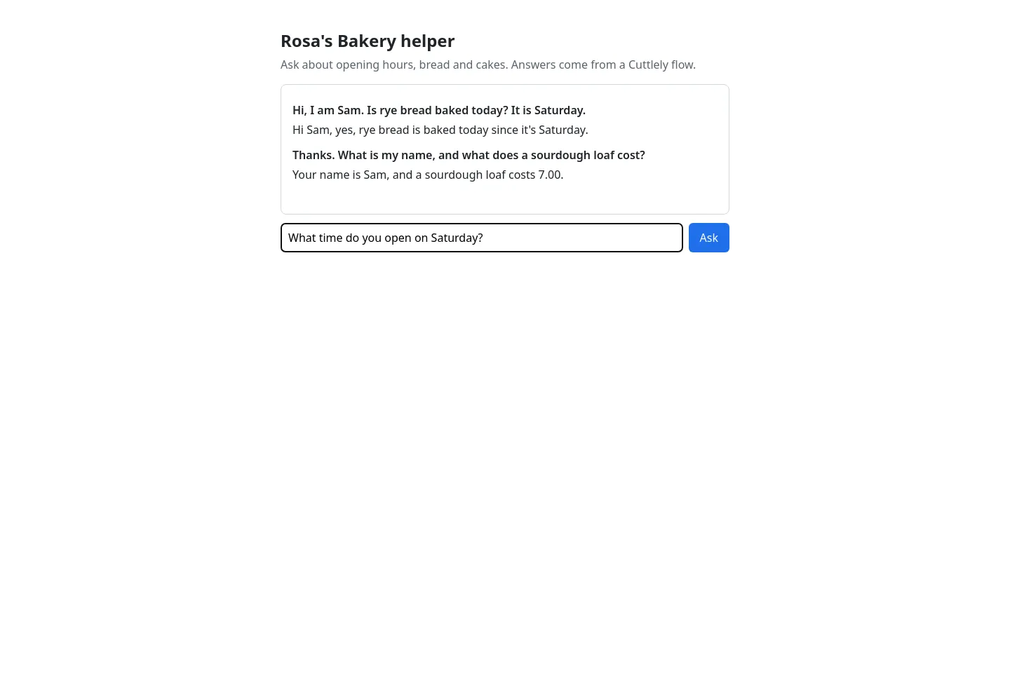 Rosa’s Bakery helper in a browser. The visitor asked “Hi, I am Sam. Is rye bread baked today? It is Saturday.” and the answer is “Hi Sam, yes, rye bread is baked today since it’s Saturday.” The next question asks for their name and the price of a sourdough loaf, and the answer is “Your name is Sam, and a sourdough loaf costs 7.00.”
