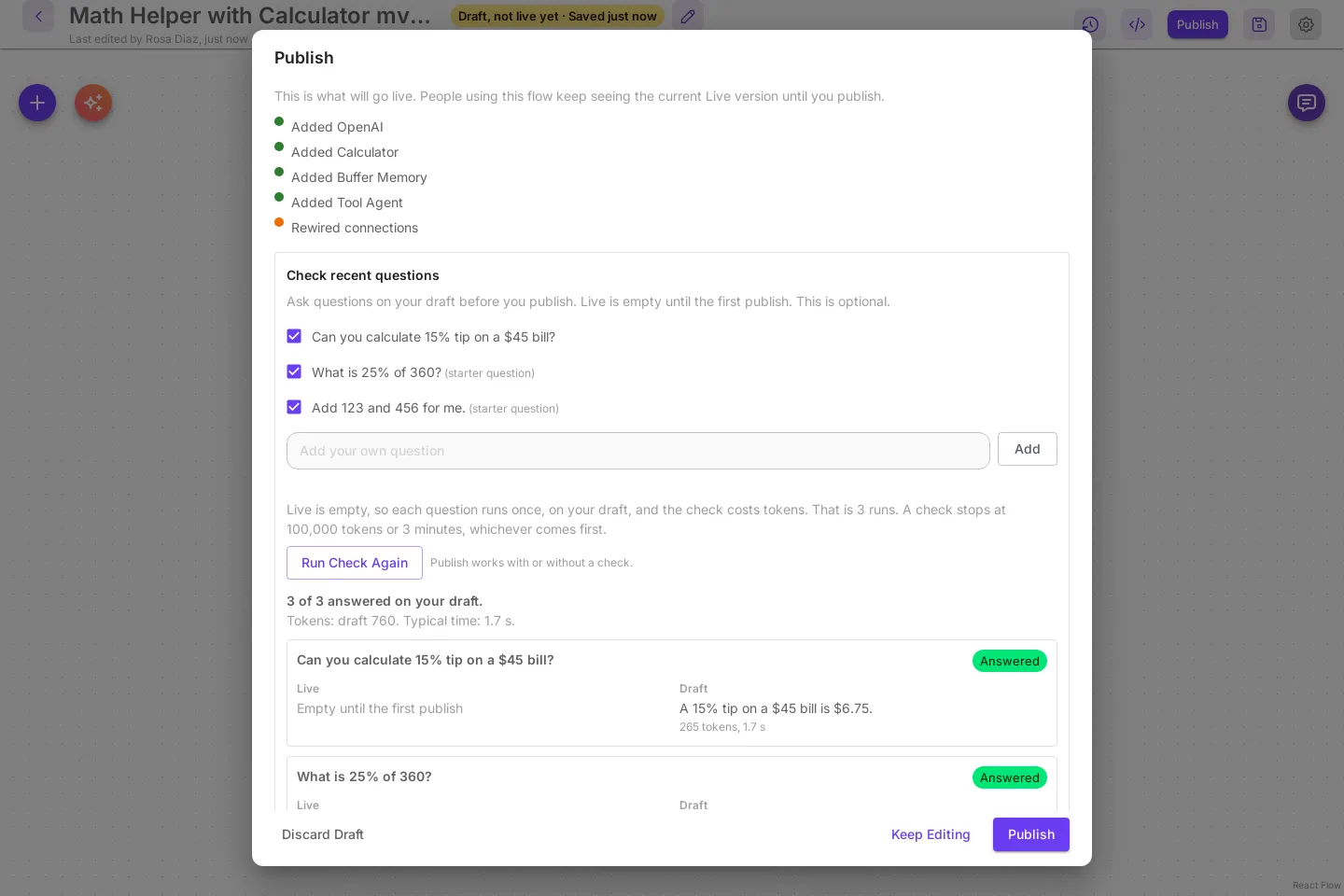 The Publish dialog for Math Helper with Calculator. Check recent questions reads Ask questions on your draft before you publish. Live is empty until the first publish. Three ticked questions are listed, two marked starter question. The note reads Live is empty, so each question runs once, on your draft, and the check costs tokens. That is 3 runs. A check stops at 100,000 tokens or 3 minutes, whichever comes first. Below the Run Check Again button the result reads 3 of 3 answered on your draft, with Tokens: draft 760 and a typical time of 1.7 s.