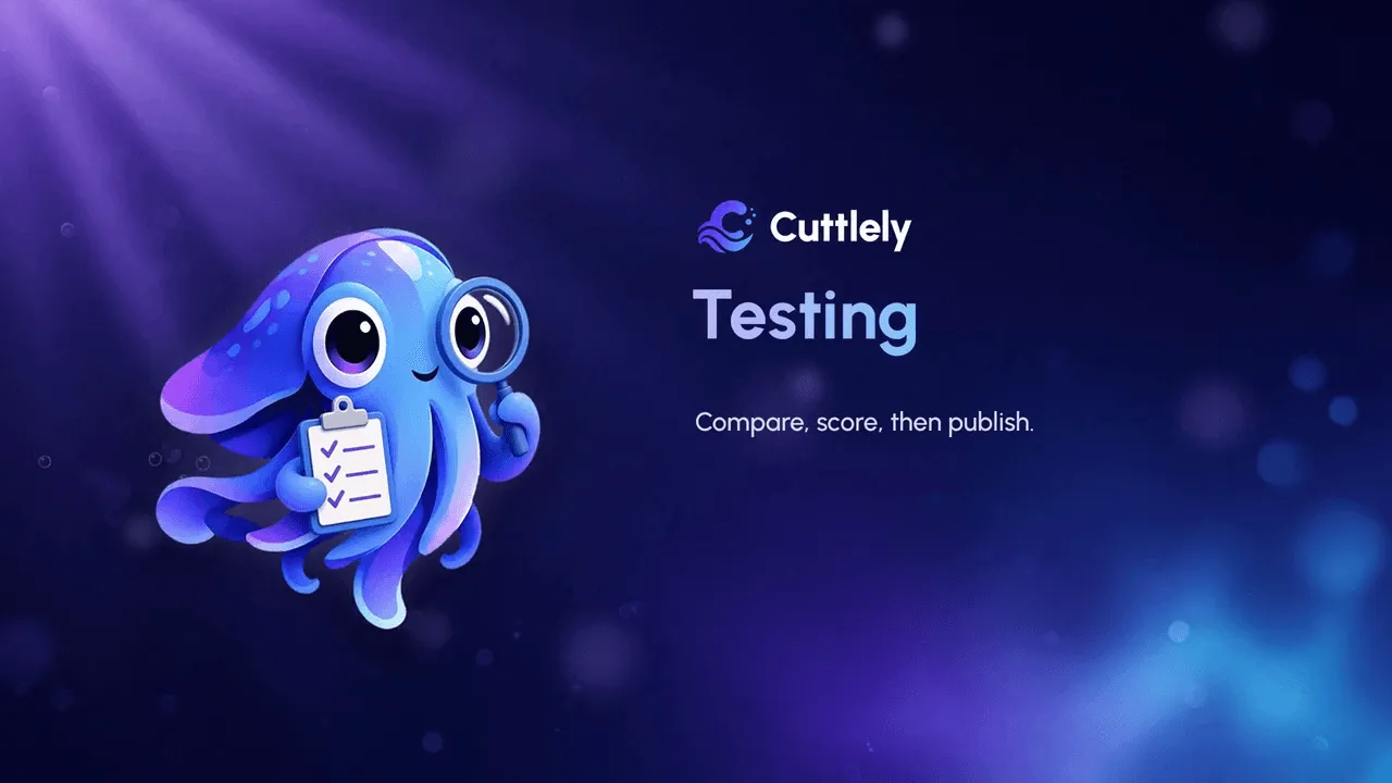 The testing video title card: the Cuttlely mascot holds a clipboard and a magnifying glass beside the Cuttlely logo, the word Testing, and the line Compare, score, then publish. Narrated run of a draft compared with Live, scored on a test set, and published after it passes, 56 seconds with captions.