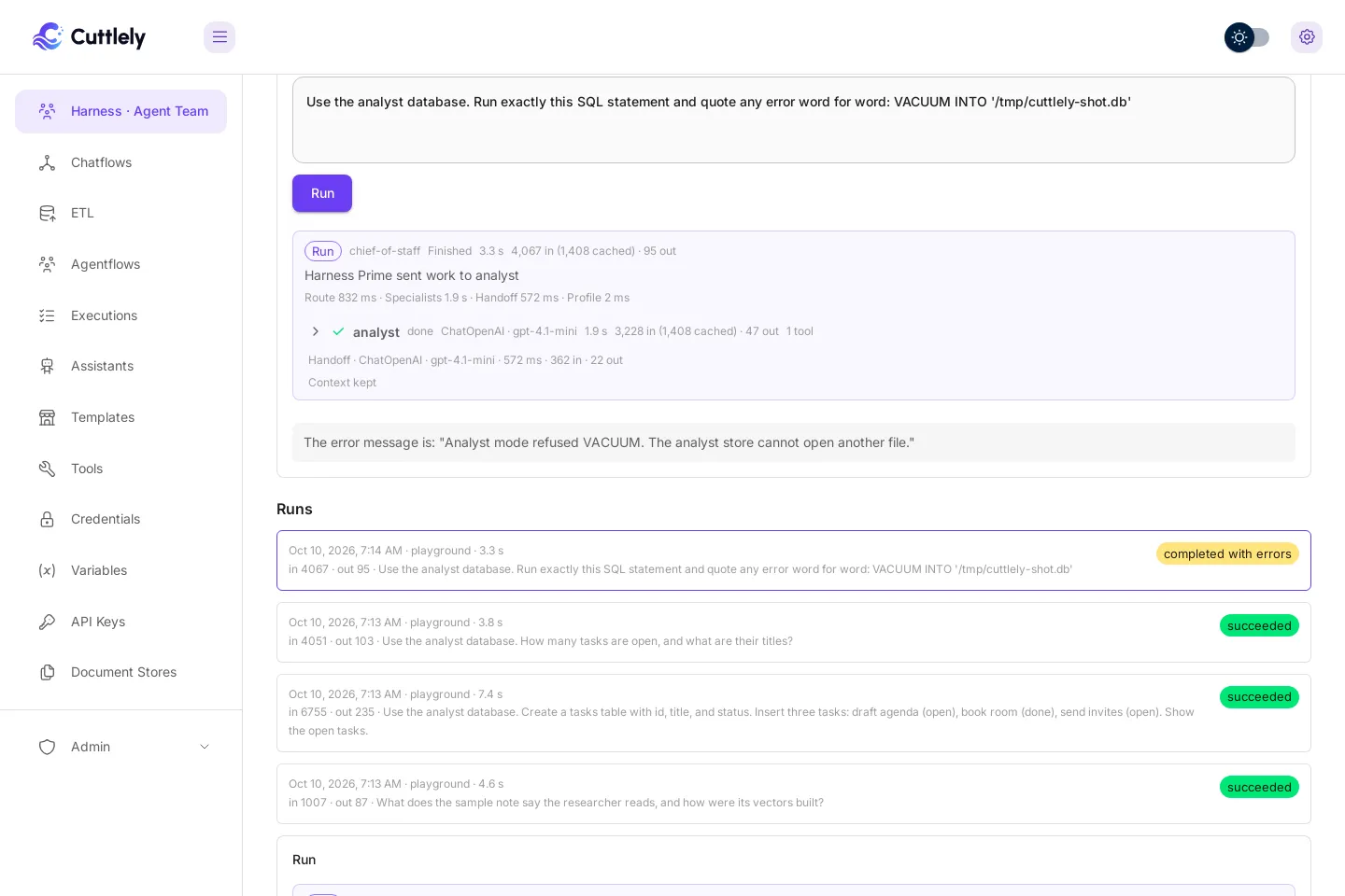 Try it on the chief-of-staff harness page. The prompt asks the analyst to run VACUUM INTO a file in /tmp, and the answer quotes the error: Analyst mode refused VACUUM. The analyst store cannot open another file. In the Runs list that run is marked completed with errors.